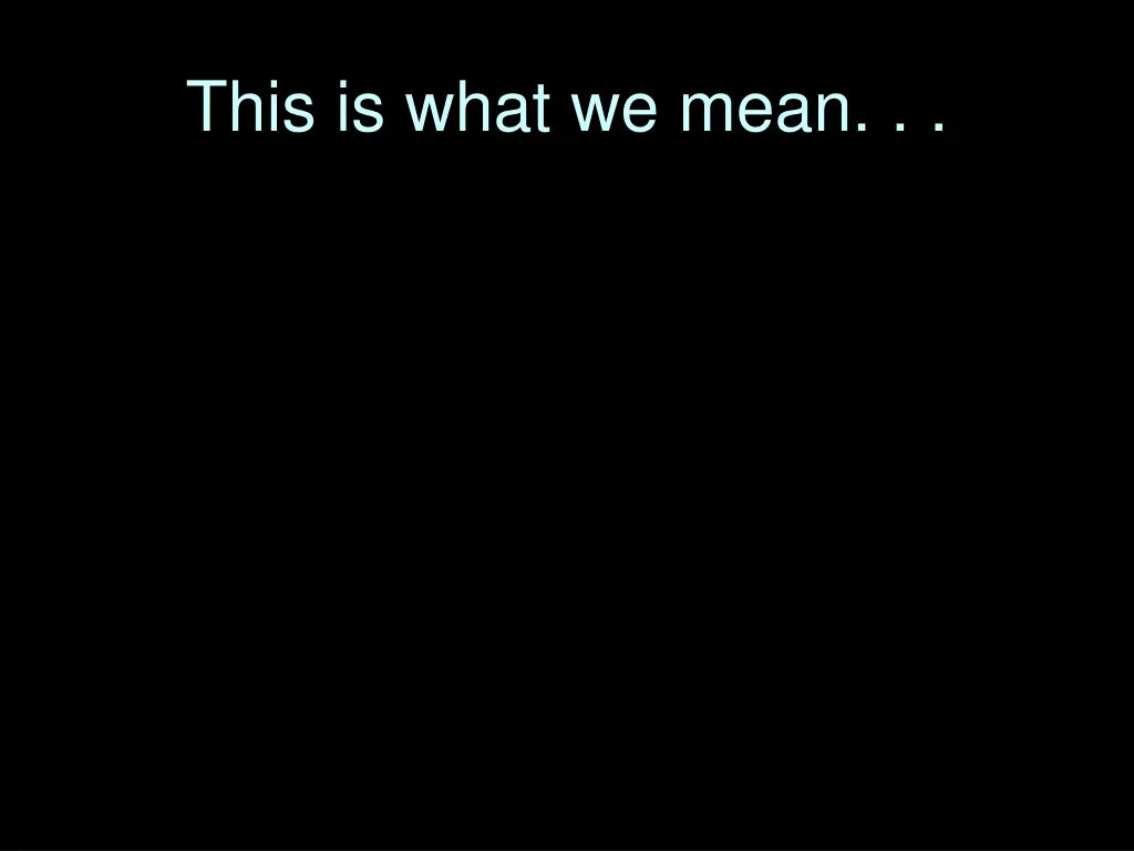 this is what we mean