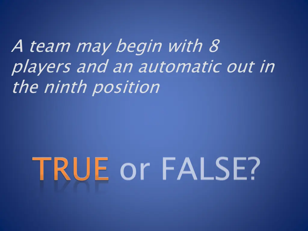 a team may begin with 8 players and an automatic