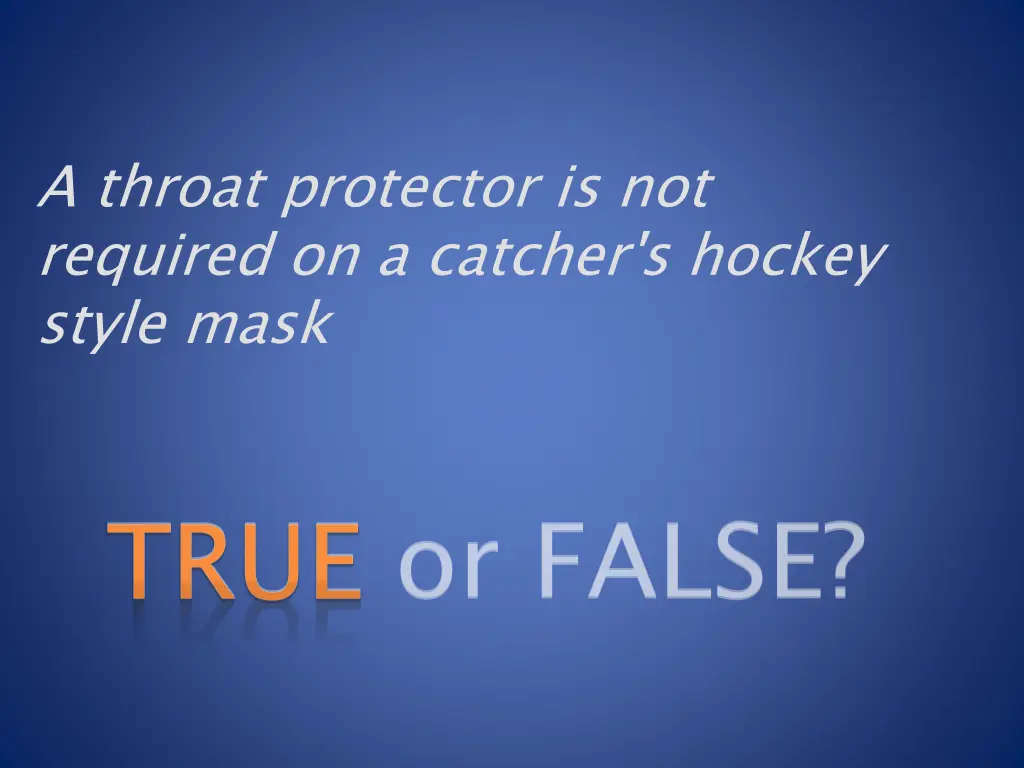 a throat protector is not required on a catcher