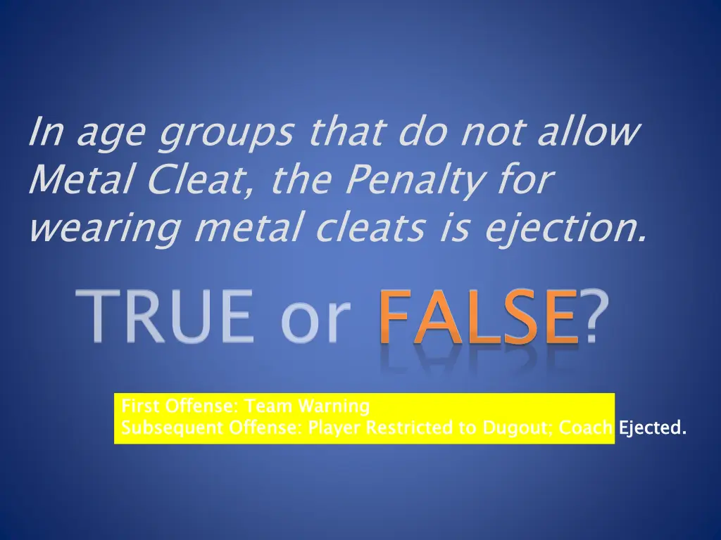 in age groups that do not allow metal cleat