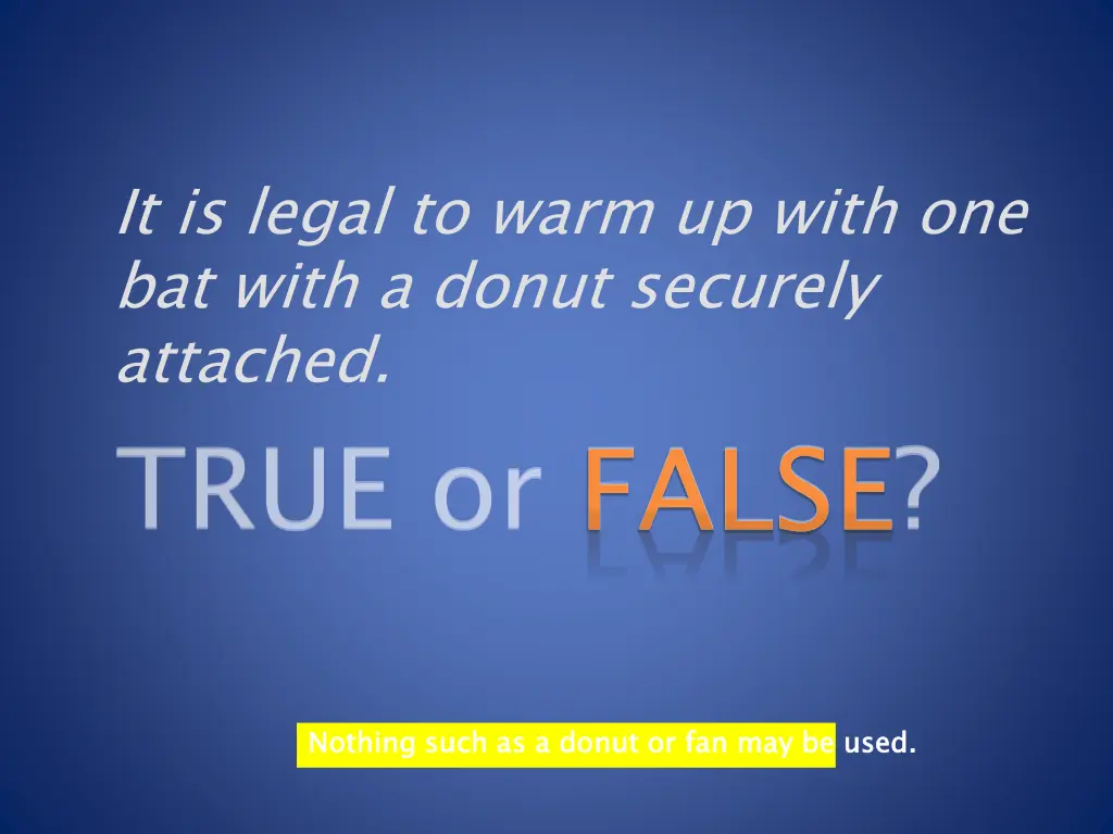 it is legal to warm up with one bat with a donut