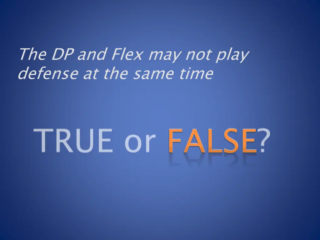 the dp and flex may not play defense at the same