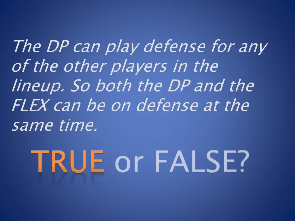 the dp can play defense for any of the other