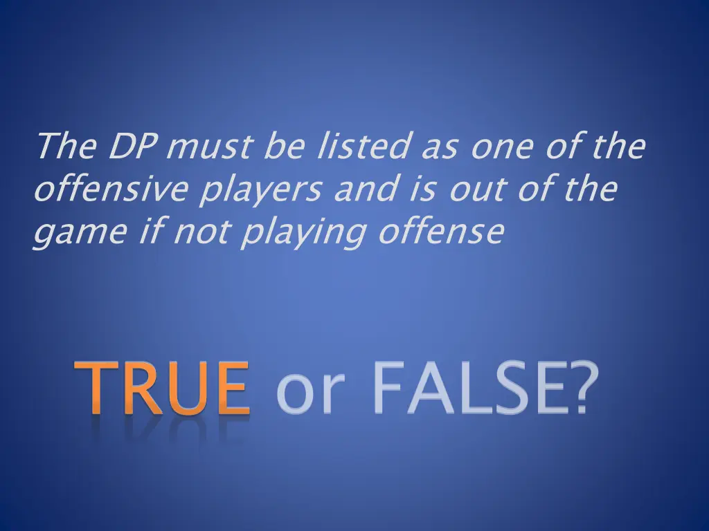 the dp must be listed as one of the offensive