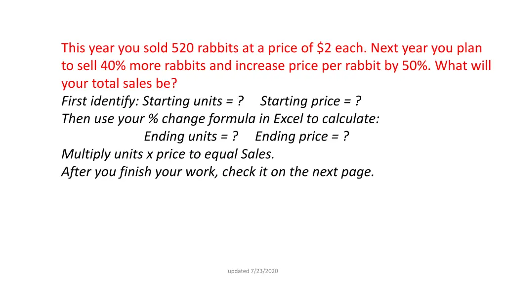 this year you sold 520 rabbits at a price 2