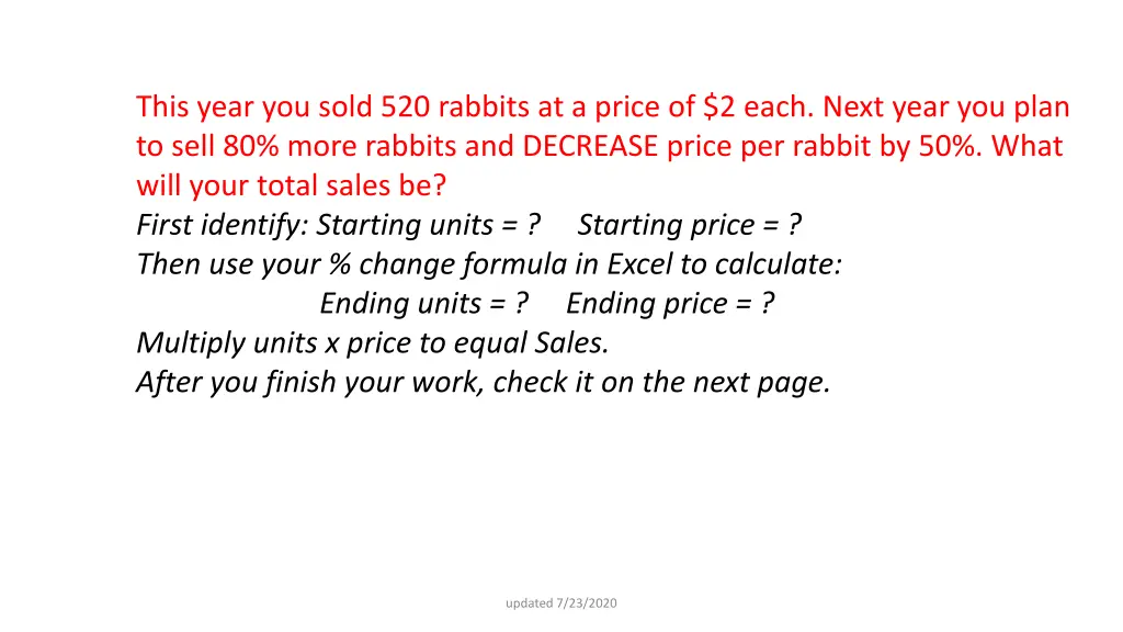 this year you sold 520 rabbits at a price 4