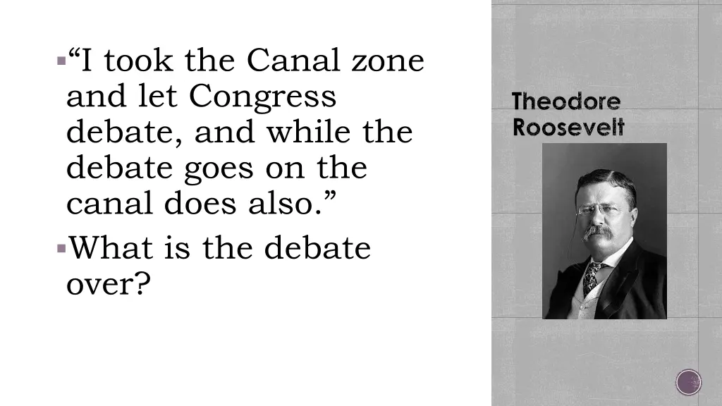 i took the canal zone and let congress debate