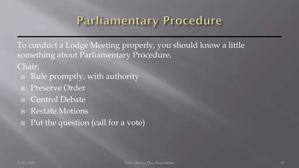 to conduct a lodge meeting properly you should