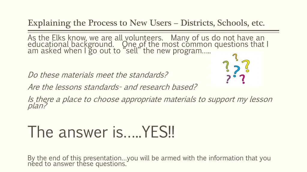 explaining the process to new users districts