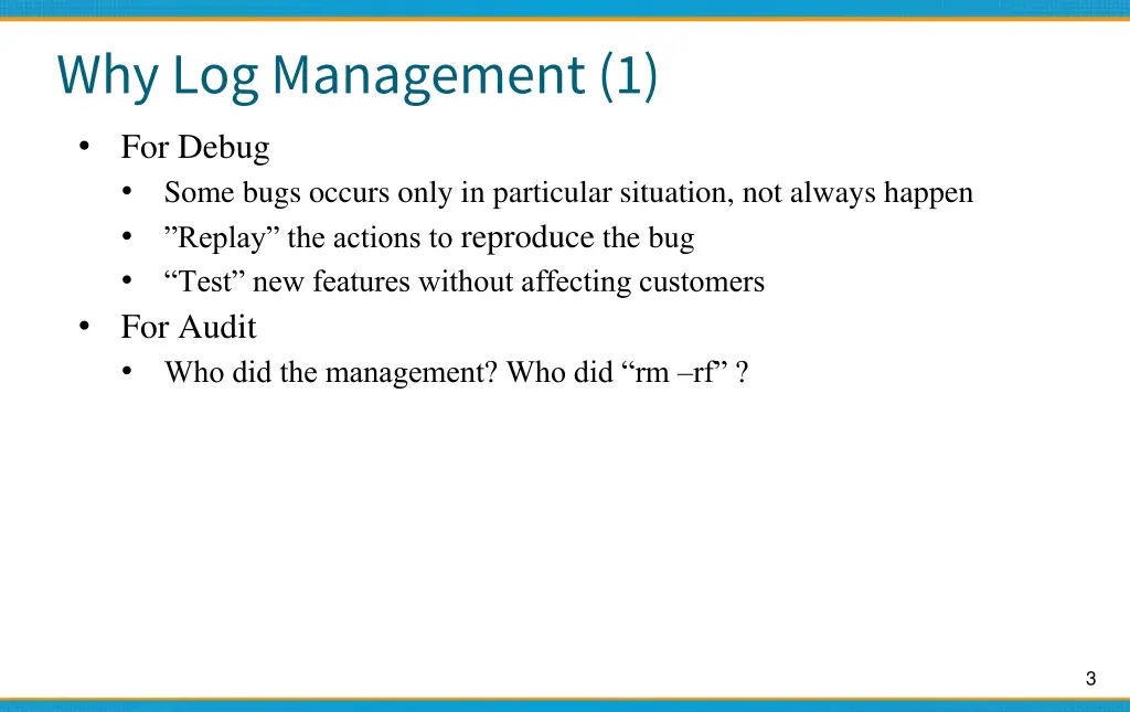 why log management 1 for debug some bugs occurs