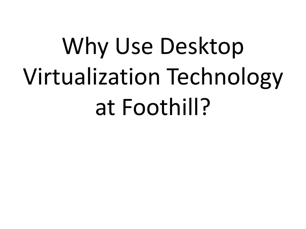 why use desktop virtualization technology