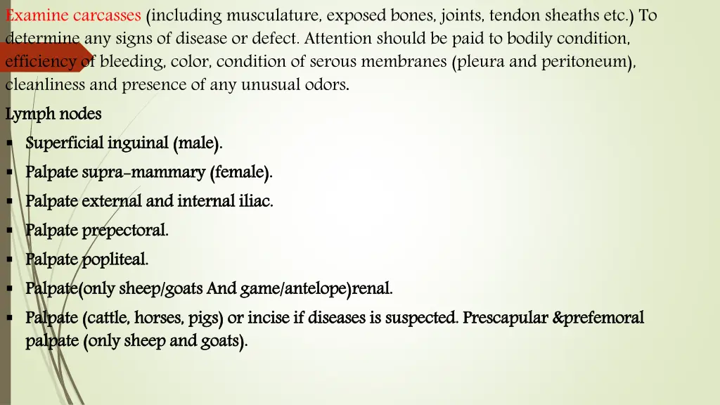 examine carcasses including musculature exposed