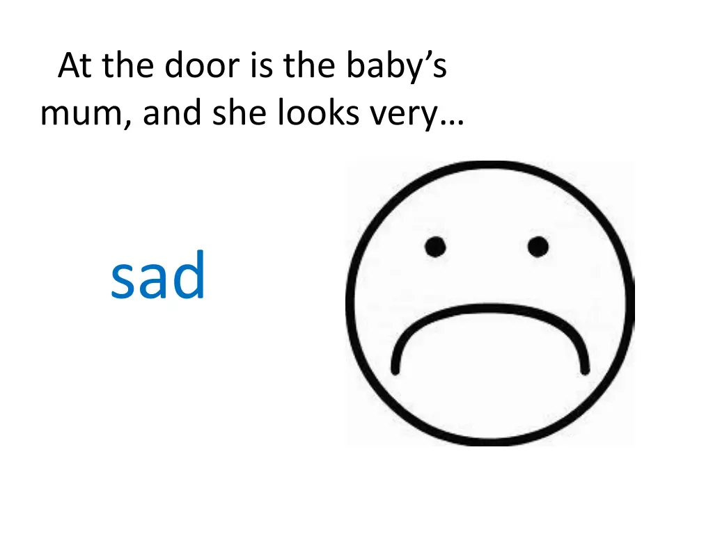 at the door is the baby s mum and she looks very