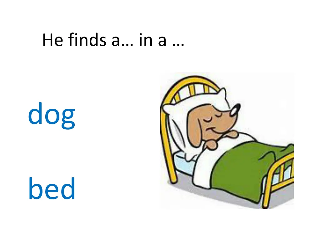 he finds a in a