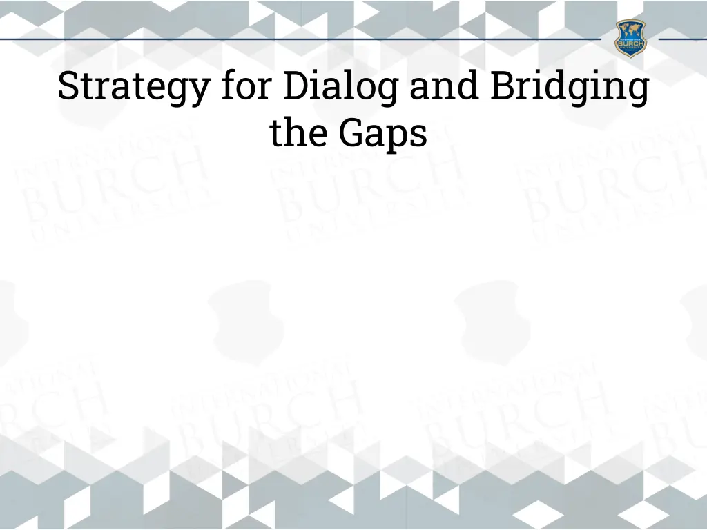 strategy for dialog and bridging the gaps
