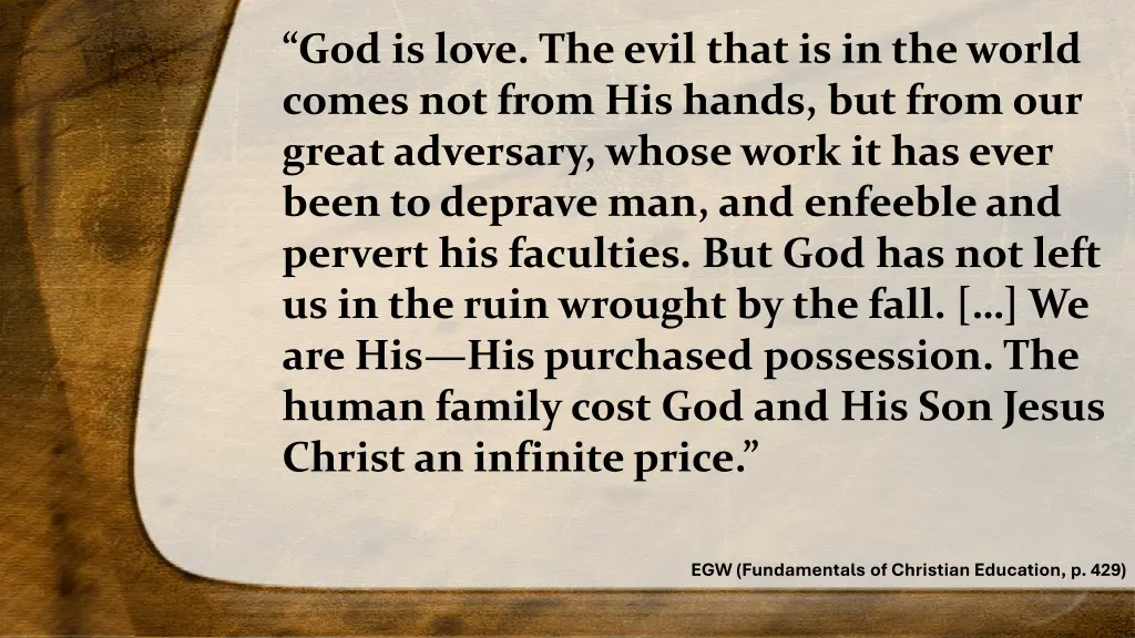 god is love the evil that is in the world comes