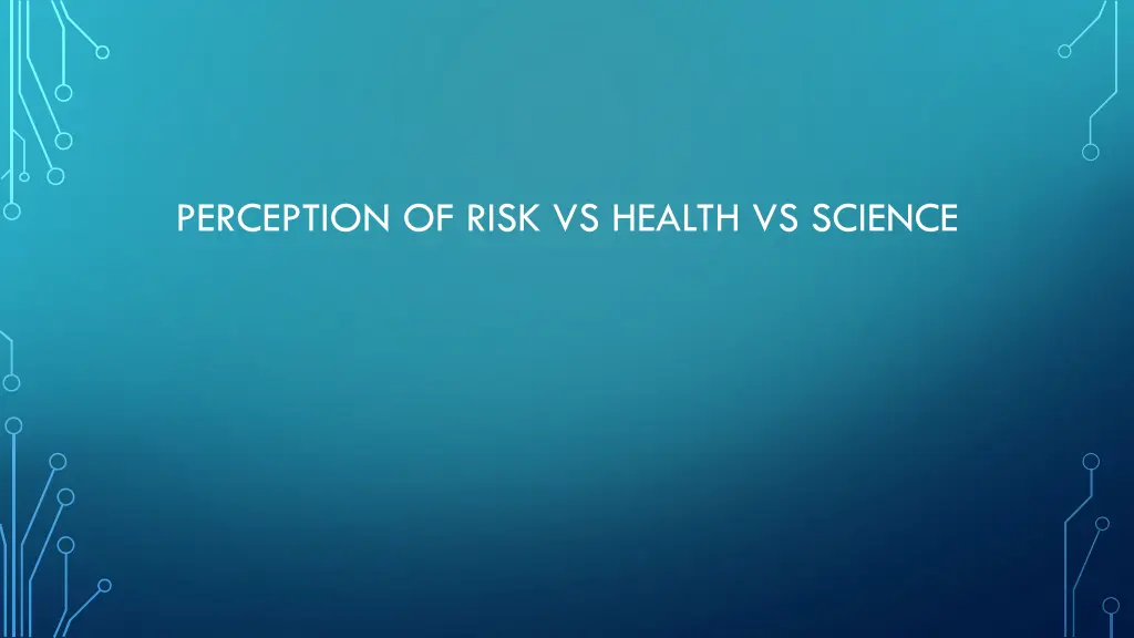 perception of risk vs health vs science