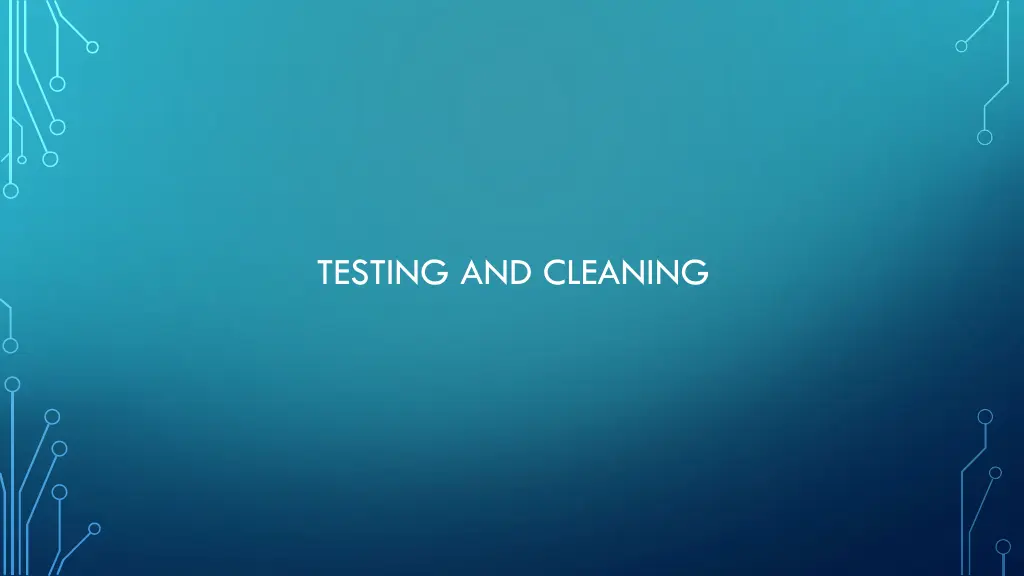 testing and cleaning
