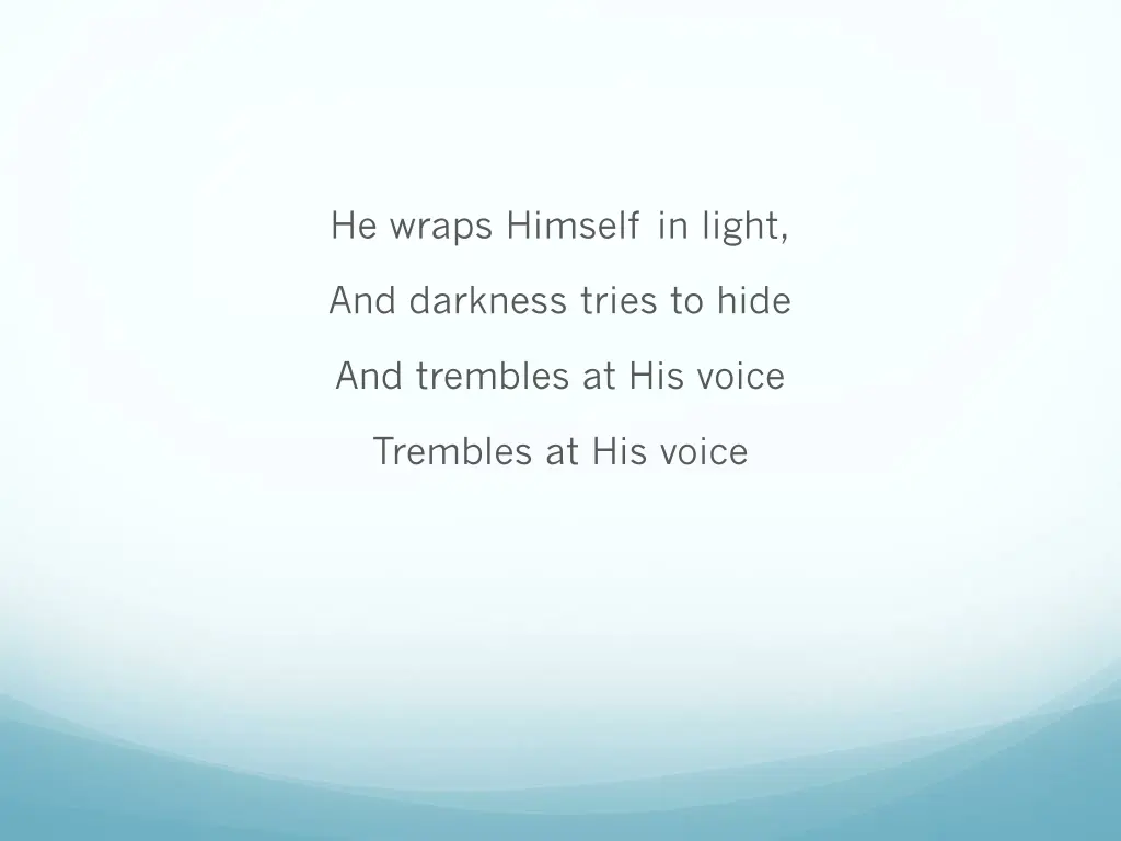 he wraps himself in light 1