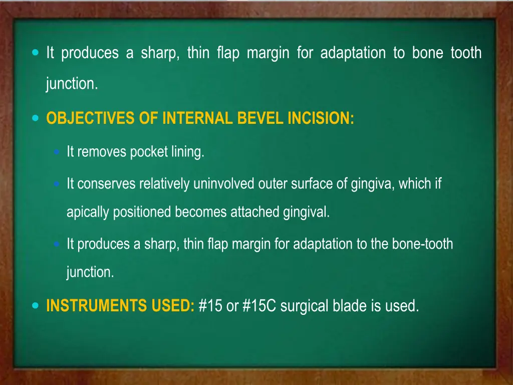 it produces a sharp thin flap margin