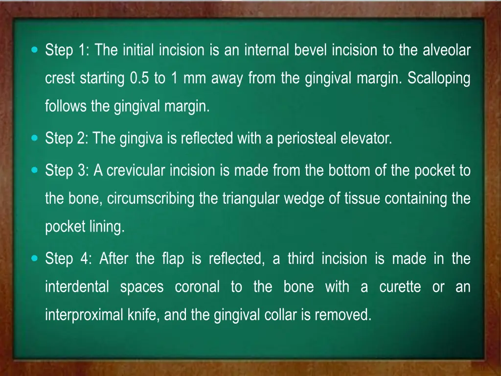 step 1 the initial incision is an internal bevel
