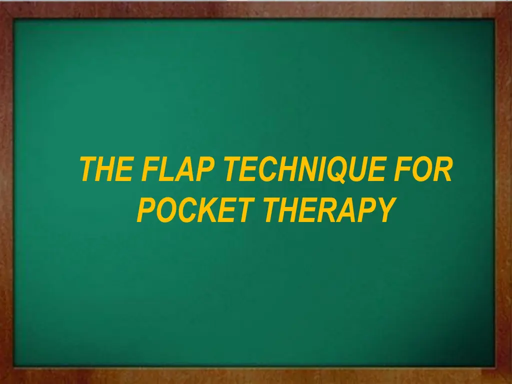 the flap technique for pocket therapy