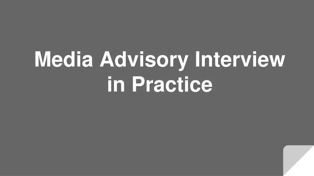 media advisory interview in practice