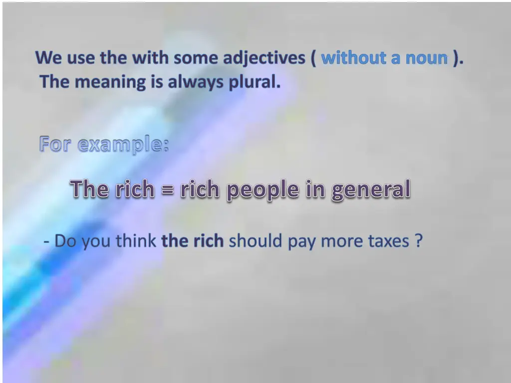 we use the with some adjectives without a noun