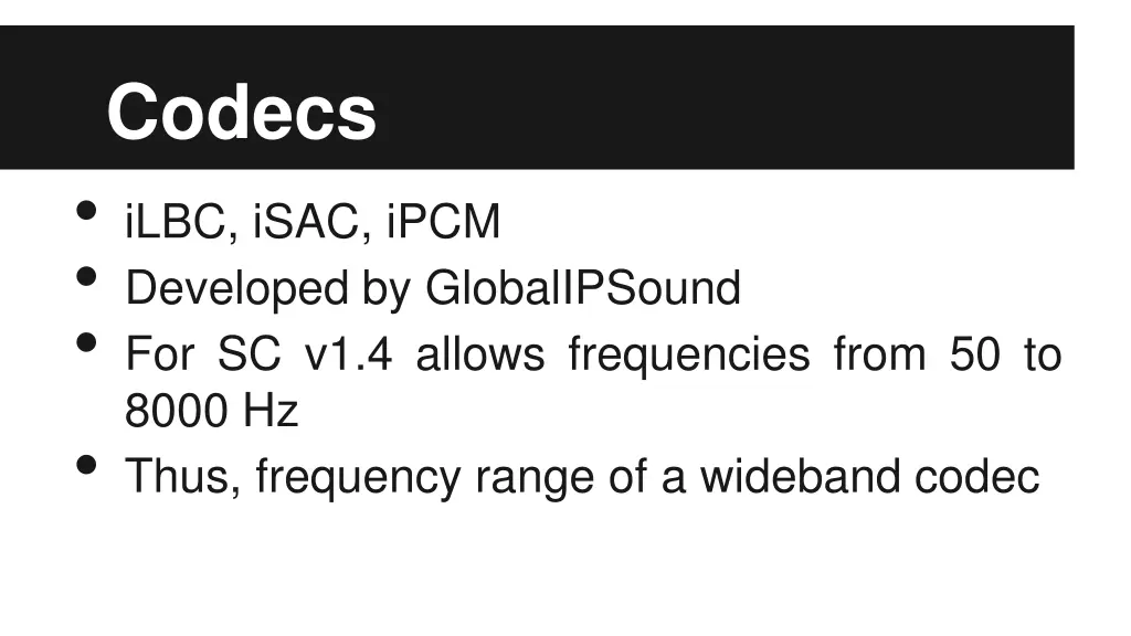 codecs ilbc isac ipcm developed by globalipsound