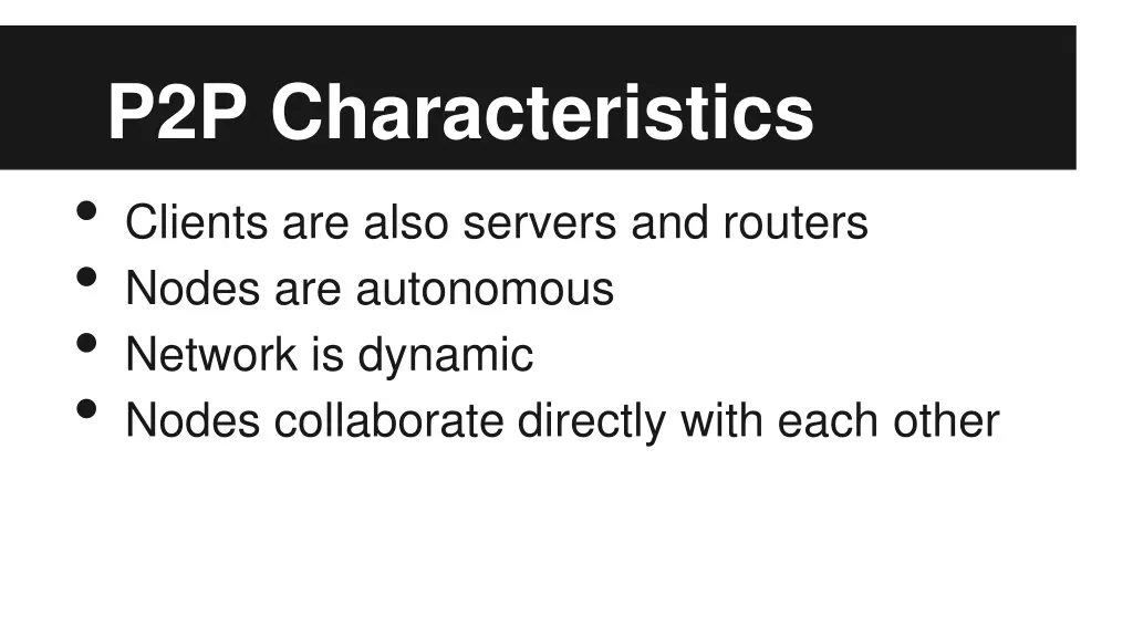 p2p characteristics clients are also servers