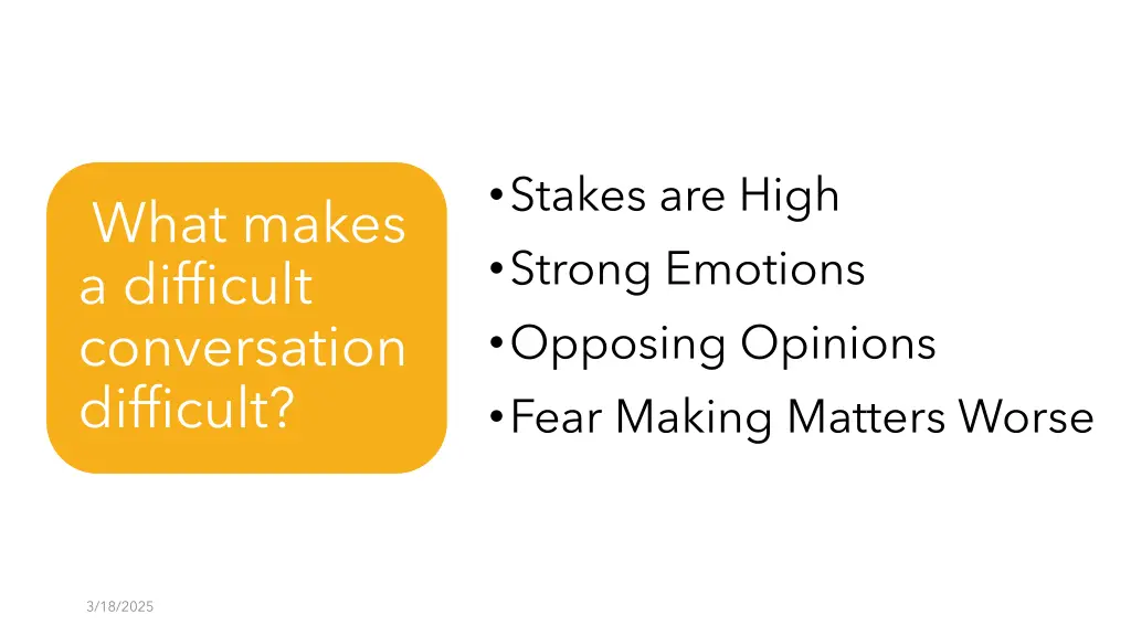 stakes are high strong emotions opposing opinions