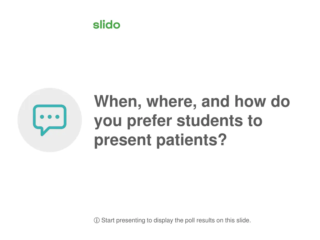 when where and how do you prefer students