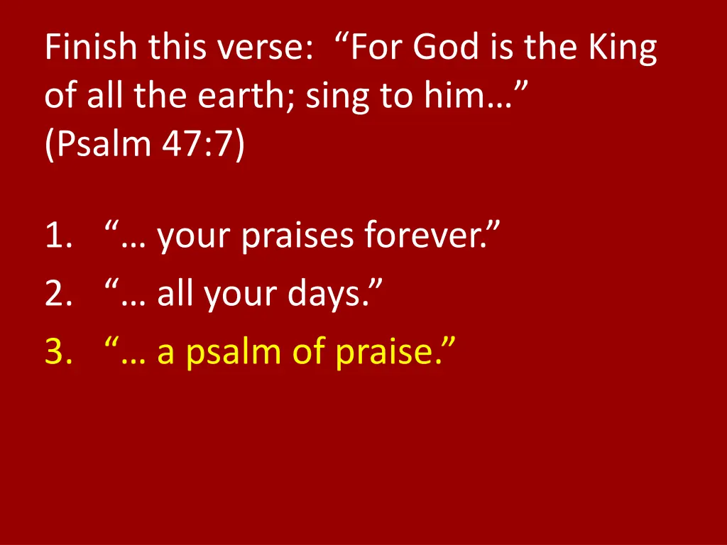 finish this verse for god is the king 1