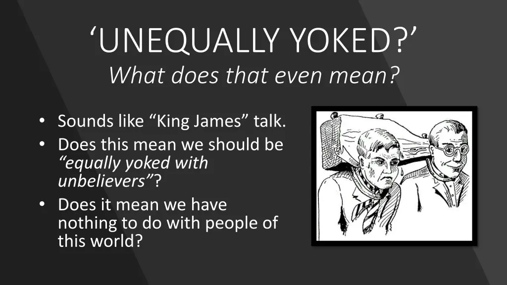 unequally yoked what does that even mean