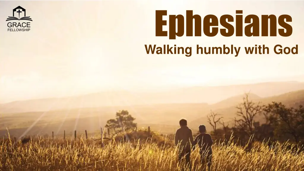 ephesians walking humbly with god 1