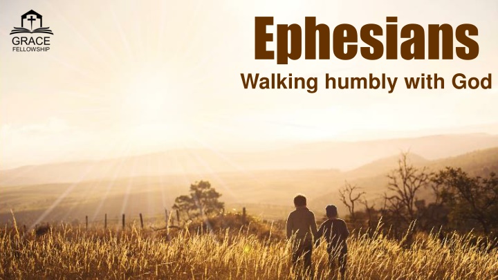 ephesians walking humbly with god