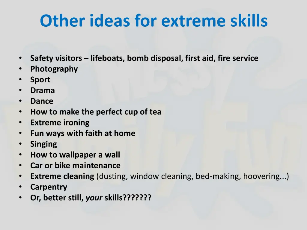 other ideas for extreme skills