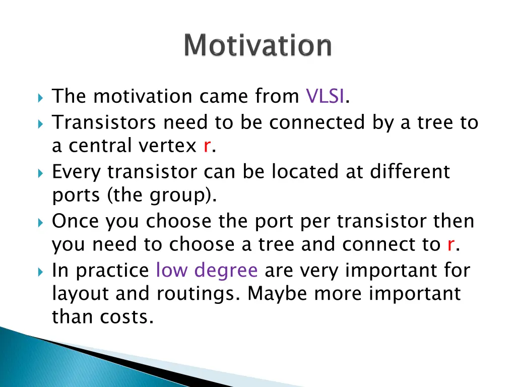 the motivation came from vlsi transistors need