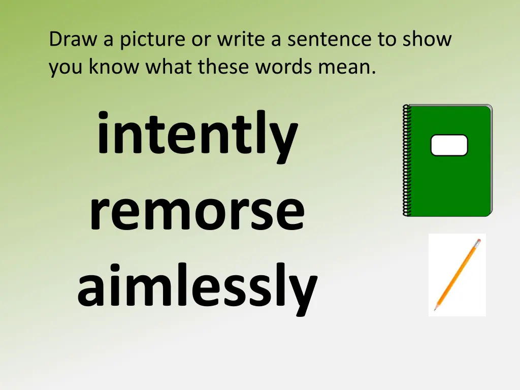 draw a picture or write a sentence to show