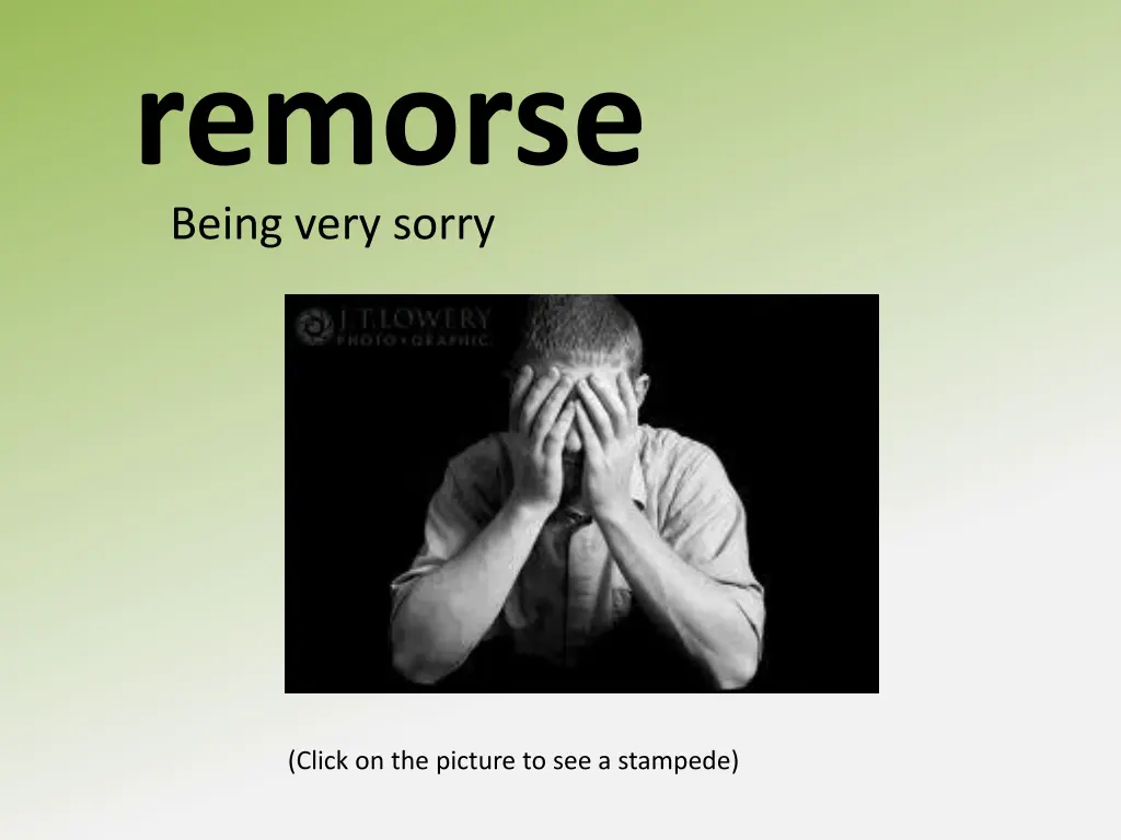 remorse being very sorry