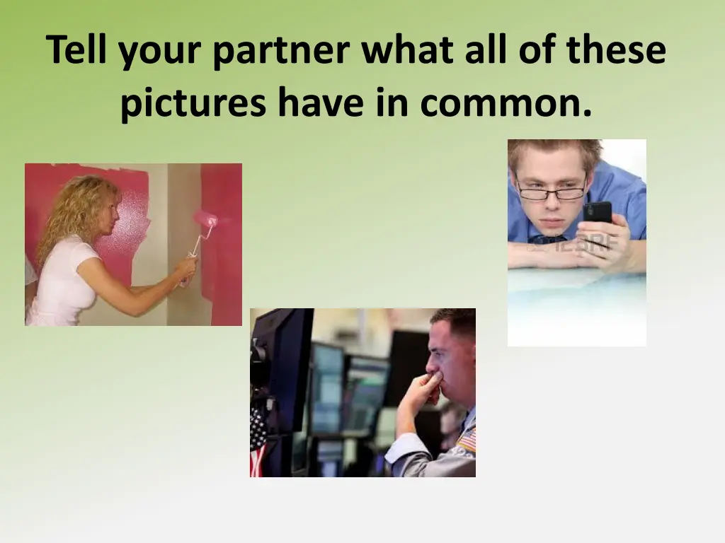 tell your partner what all of these pictures have