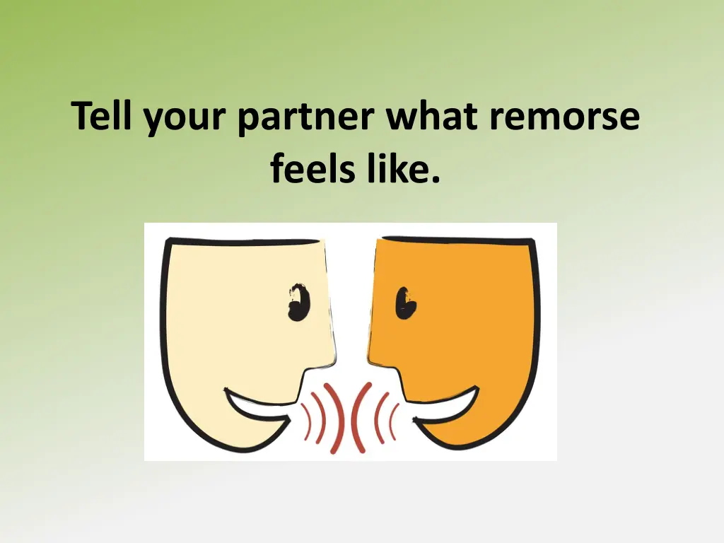 tell your partner what remorse feels like