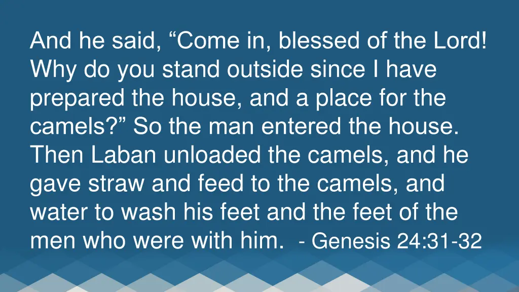 and he said come in blessed of the lord