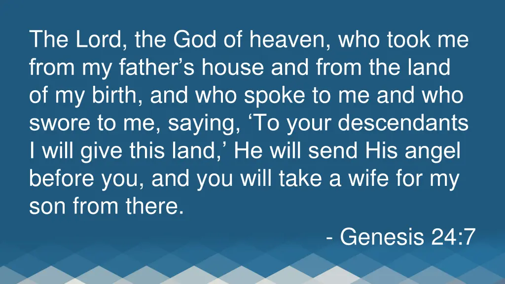 the lord the god of heaven who took me from
