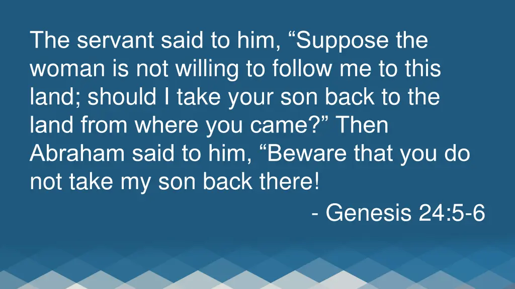 the servant said to him suppose the woman