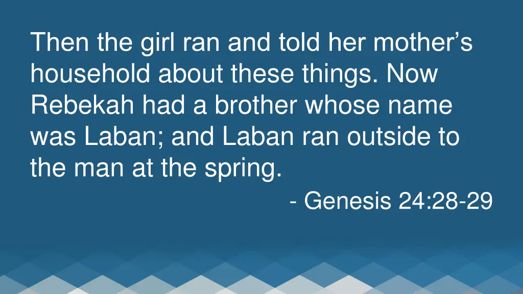 then the girl ran and told her mother s household