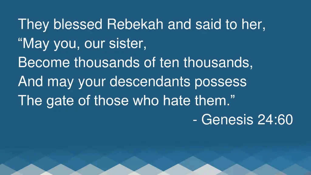 they blessed rebekah and said
