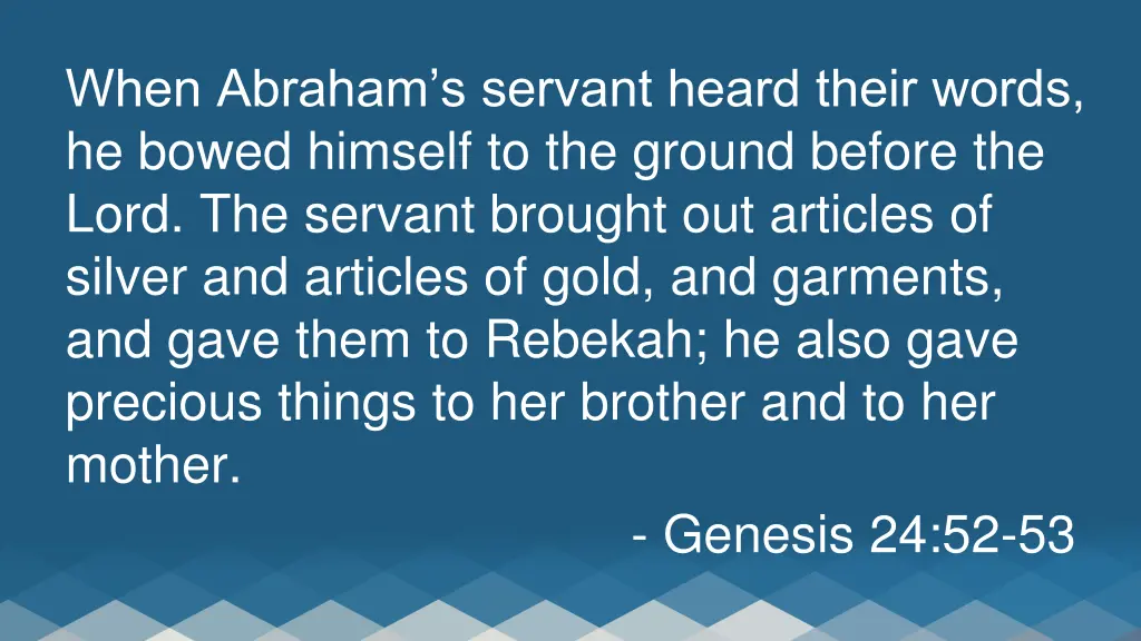 when abraham s servant heard their words he bowed