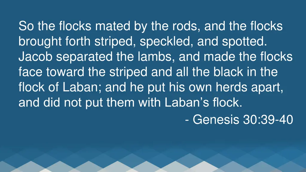 so the flocks mated by the rods and the flocks