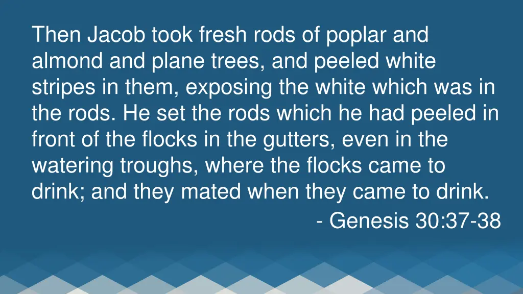 then jacob took fresh rods of poplar and almond
